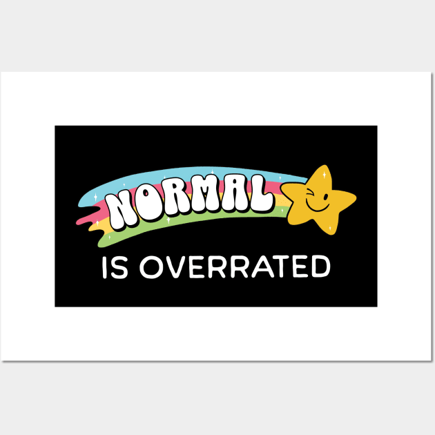 Normal is overrated Wall Art by valentinahramov